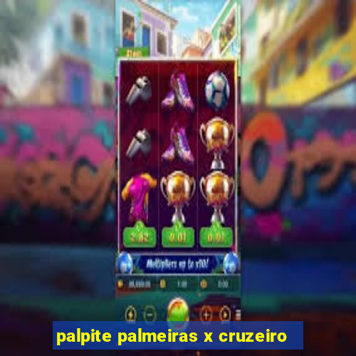 palpite palmeiras x cruzeiro